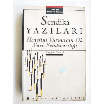 Sendika Yazıları  Hedefini Vurmayan Ok  /  Engin ÜNSAL - Türk Sendikacılığı  Kitap