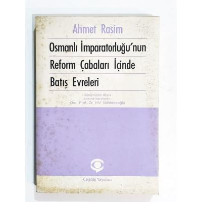 Osmanlı İmparatorluğu'nun Reform Çabaları İçinde Batış Evreleri / Ahmet RASİM - Kitap