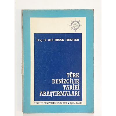 Türk Denizcilik Tarihi Araştırmaları / Ali İhsan GENCER - Kitap