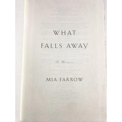 WHAT FALLS AWAY: A MEMOIR BY MIA FARROW