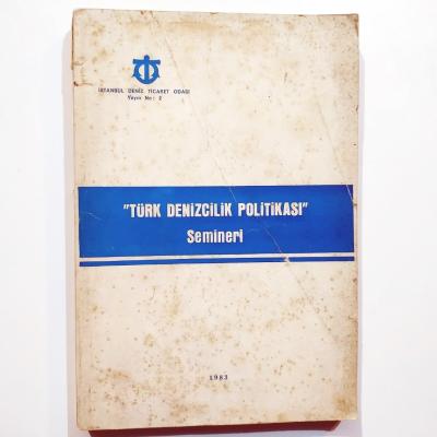 Türk Denizcilik Politikası Semineri 1983 - İstanbul Deniz Ticaret Odası - Kitap