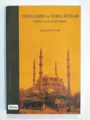 Yerelleşme ve Yerel İktidar Edirne Alan Araştırması / Çiğdem Aksu ÇAM