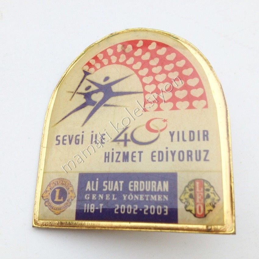 Sevgi ile 40 yıldır hizmet ediyoruz * Lions rozet
