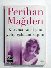 Korkma Bu Akşam Gelip Çalmam Kapını / Perihan MAĞDEN  - Kitap