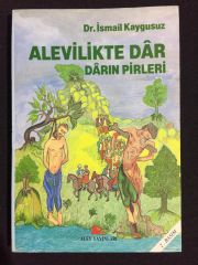 ALEVİLİKTE DAR DARIN PİRLERİ  İSMAİL KAYGUSUZ