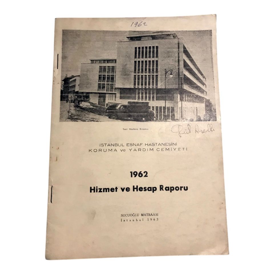 1962 Yılı Hizmet ve Hesap Raporu / İstanbul Esnaf Hastanesi Koruma ve Yardım Derneği
