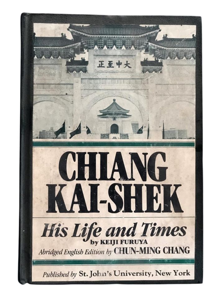 CHIANG KAI-SHEK HIS LIFE AND TIMES - By Keiji Furuya