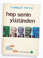 Hep Senin Yüzünden / Turgut FETHİ - İmzalı Kitap