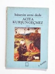Acıya kurşun geçmez / Hüseyin Avni DEDE - İmzalı Kitap