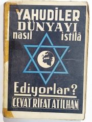 Yahudiler Dünyayı Nasıl İstila Ediyorlar? / Cevat Rifat ATİLHAN   - Kitap