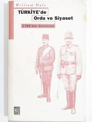 Türkiye de Ordu ve Siyaset / William HALE - Kitap
