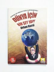 Dünya için bir şey yap / Orhan KURAL - Kitap