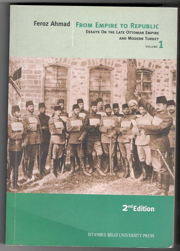 From Empire To Republic Volume 1 Essays On The Late Ottoman Empire And Modern Turkey