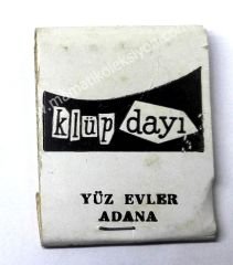 Klüp dayı, Yüz evler Adana - Kibrit
