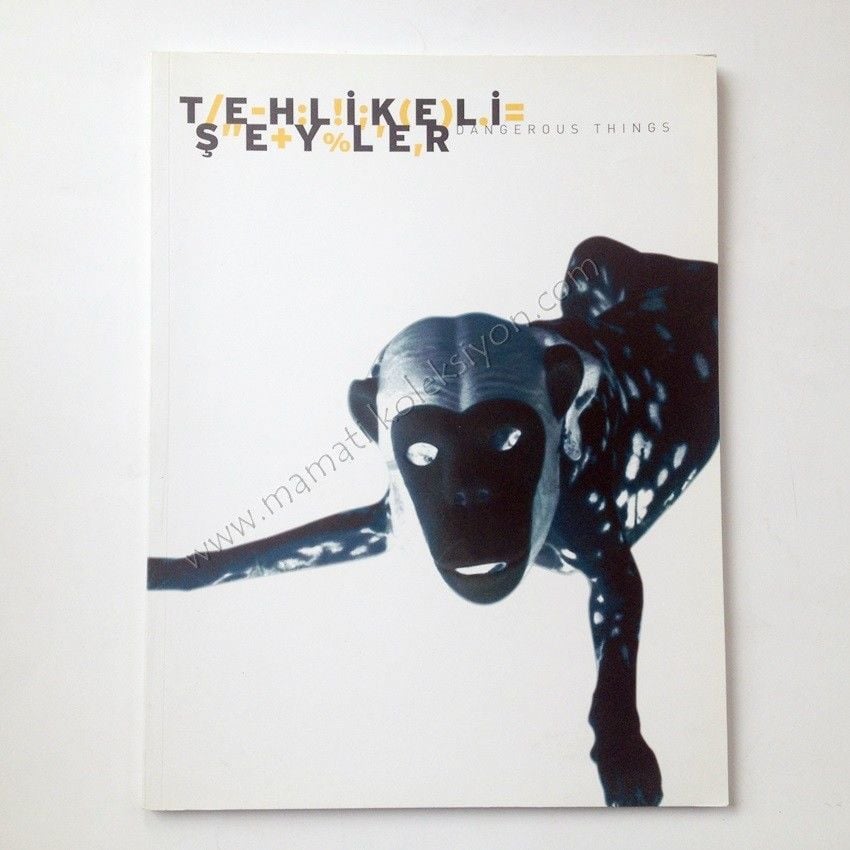 Tehlikeli şeyler Sergi kataloğu Dangerous things