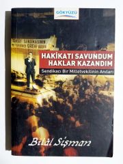 Hakikatı Savundum Haklar Kazandım - Bilal ŞİŞMAN