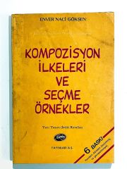 Kompozisyon İlkeleri Ve Seçme Örnekler - Enver Naci GÖKŞEN - Kitap