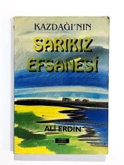Kazdağının Sarıkız Efsanesi - Ali ERDİN - İmzalı Kitap