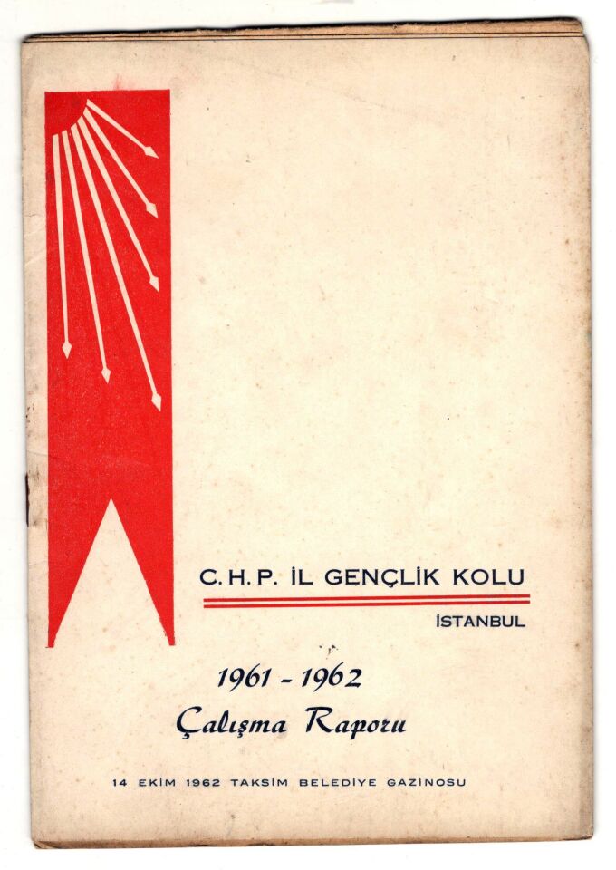 Cumhuriyet Halk Partisi (C.H.P.) İstanbul İl Gençlik Kolu 1961 - 1962 Çalışma Raporu