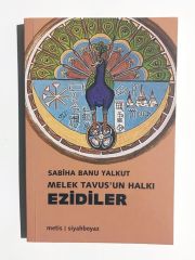 Melek Tavus'un halkı Ezidiler - Sabiha Banu YALKUT / Kitap