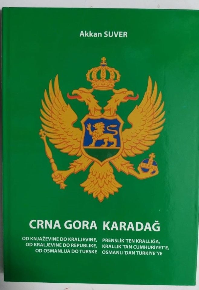 Crna Gora Karadağ - Prenslikten Krallığa / Akkan SUVER