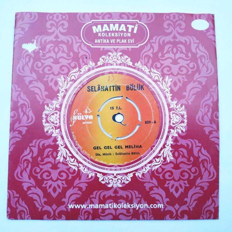 Gel gel gel Meliha - Dağlar zalim / Selahattin BÖLÜK - 45'lik plak