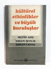 Kültürel Etkinlikler ve Büyük Kuruluşlar - Metin And - Ergun Şenlik - Erkan Çanak
