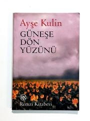 Güneşe Dön Yüzünü - Ayşe KULİN - Kitap