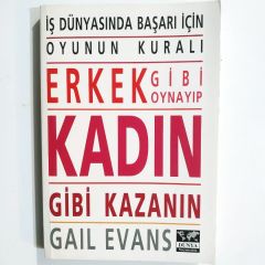 Erkek Gibi Oynayıp Kadın Gibi Kazanın - Gaıl EVANS / Kitap