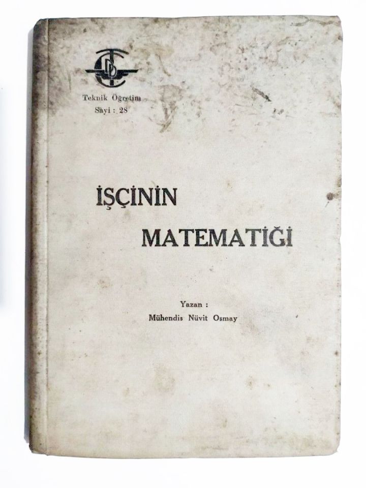 İşçinin Matematiği - NÜVİT OSMAY  ALSANCAK DEMİRYOLLAR MATBAASI, 1944