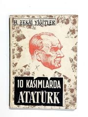 10 Kasımlarda Atatürk - H. Zekai YİĞİTLER - Kitap
