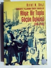 Cumhuriyet Yıllarında Türkiye Yahudileri - Aliya: Bir Toplu Göçün Öyküsü (1946-1949) / Rıfat N. BALİ - İmzalı Kitap