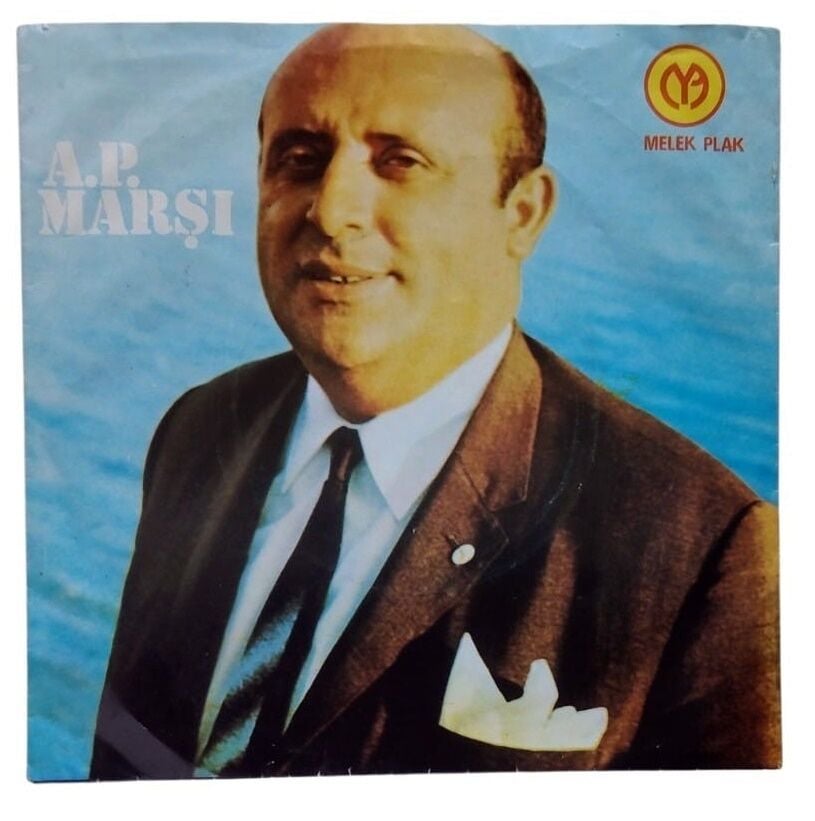 A. P. Marşı * Adalet Partisi Genel Merkezi * 45'lik plak