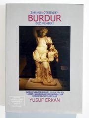 Zamanın Ötesinden Burdur Gezi Rehberi / Yusuf ERKAN - Kitap