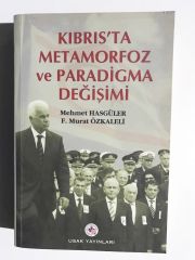 Kıbrıs'ta Metamorfoz ve Paradigma Değişimi - Mehmet Hasgüler, F. Murat Özkaleli