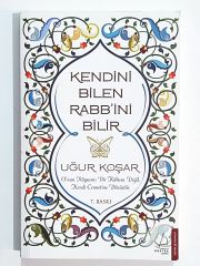 Kendini Bilen Rabb'ini Bilir / Uğur KOŞAR - Kitap