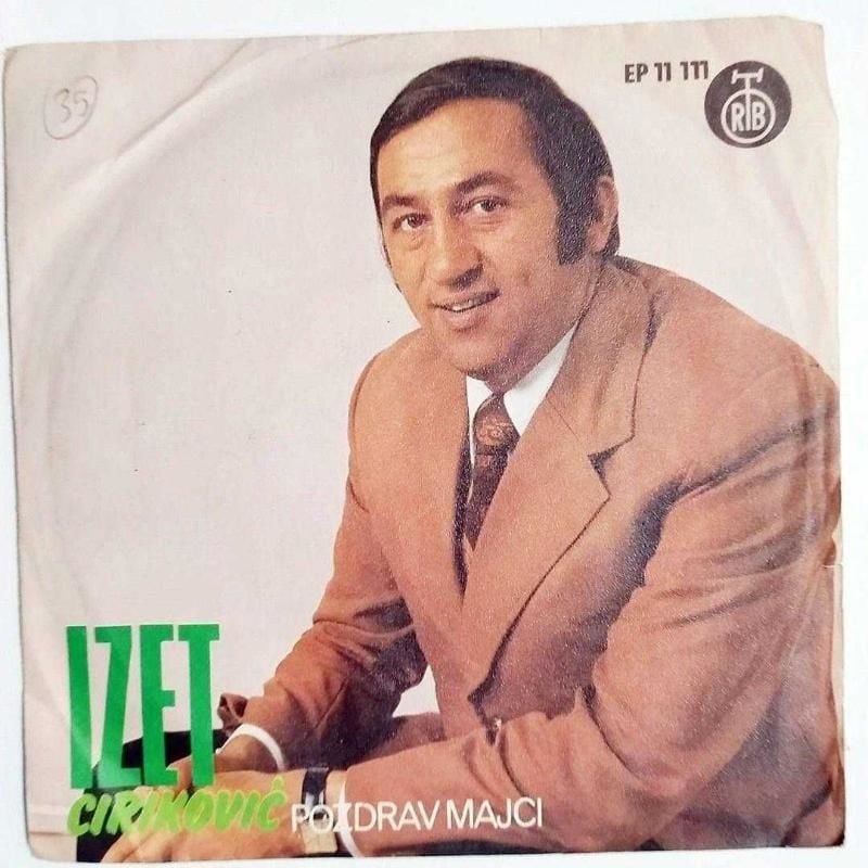 Pozdrav Majci - Nemoj Draga Vise Da Se Javljas - Ako Bih Bio Suncev Zrak / Izet CIRIKOVIC - Plak