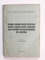 İstanbul Şehrinde Polisle İlgisi Olan Onsekiz Yaşında Küçük Çocukların Sosyo-Kültürel Özellikleri Hakkında Bir Araştırma - Kitap