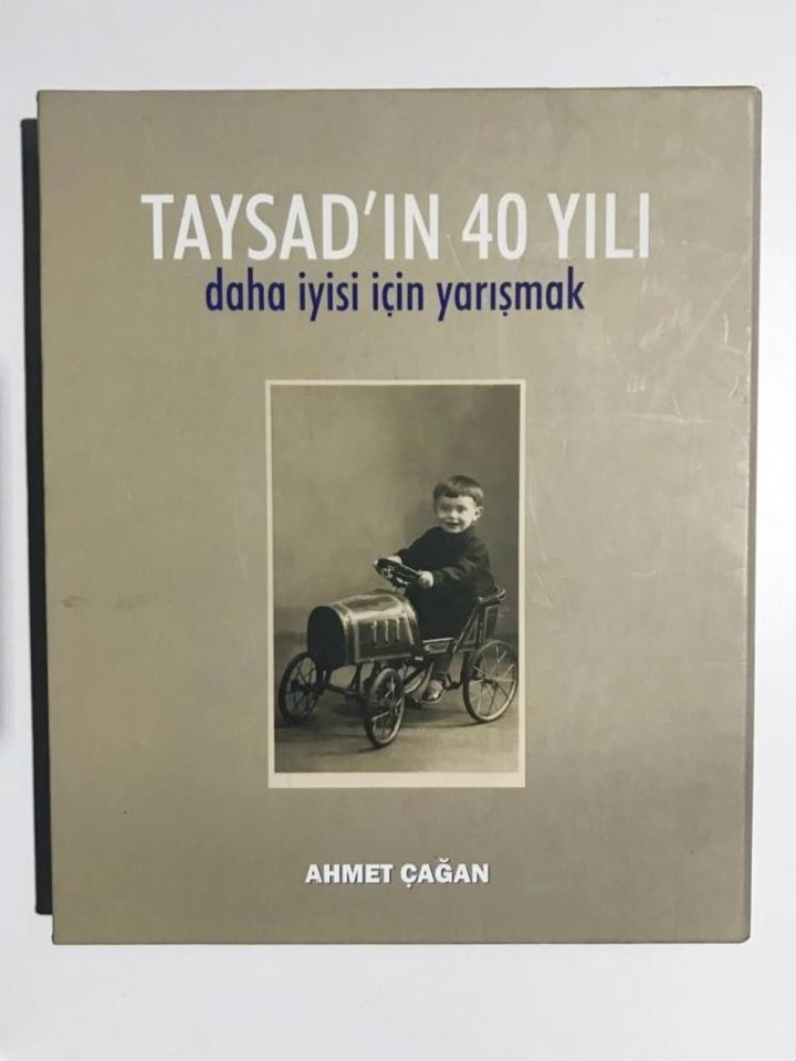 TAYSAD'IN 40 YILI daha iyisi için yarışmak - AHMET ÇAĞAN