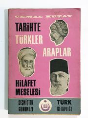 Tarihte Türkler Araplar Hilafet Meselesi - Cemal KUTAY - Kitap