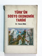 Türk'ün Sosyo Ekonomik Tarihi / Dr. Tahsin ÜNAL - Kitap
