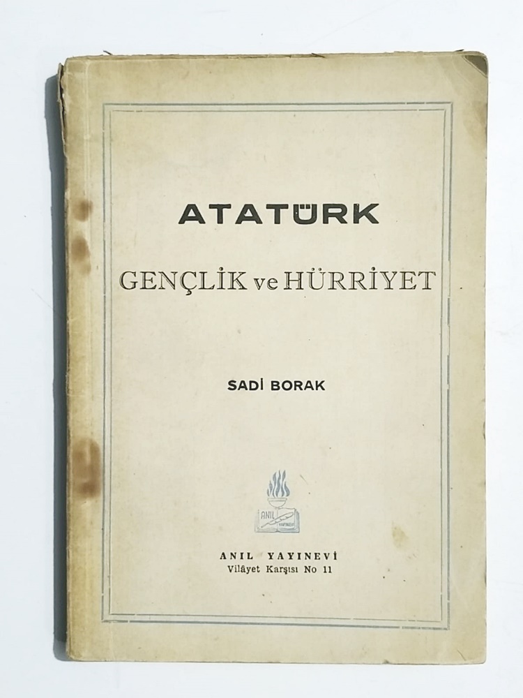 Atatürk Gençlik ve Hürriyet / Sadi BORAK - İmzalı Kitap