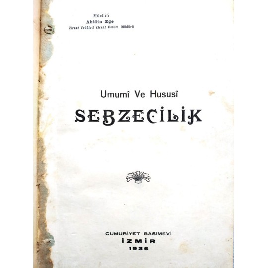 Nebatlar, Hayvanlar - Mehmet Emin 1932 - Umumi ve hususi sebzecilik  Abidin EGE 