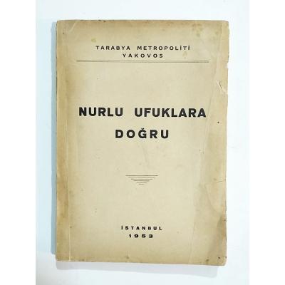 Nurlu Ufuklara Doğru / İstanbul 1953 - İmzalı Kitap