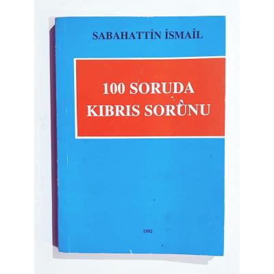 100 Soruda Kıbrıs Sorunu / Sabahattin İSMAİL - Kitap