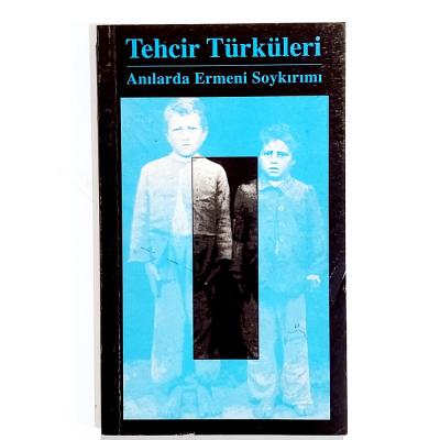 Tehcir Türküleri Anılarda Ermeni Soykırımı - Kitap