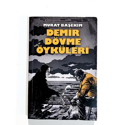 Demir Dövme Öyküleri - Murat BAŞEKİM - Kitap