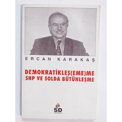 Demokratikleşememe Shp Ve Solda Bütünleşme - Ercan KARAKAŞ - Kitap