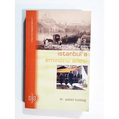 Dersaadet'ten İstanbul'a Eminönü Ailesi / Dr. Şaban KIZILDAĞ - Kitap