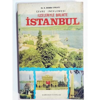 Çevre İncelemesi İlçeleriyle Birlikte İstanbul / K. Ekrem UYKUCU - Kitap